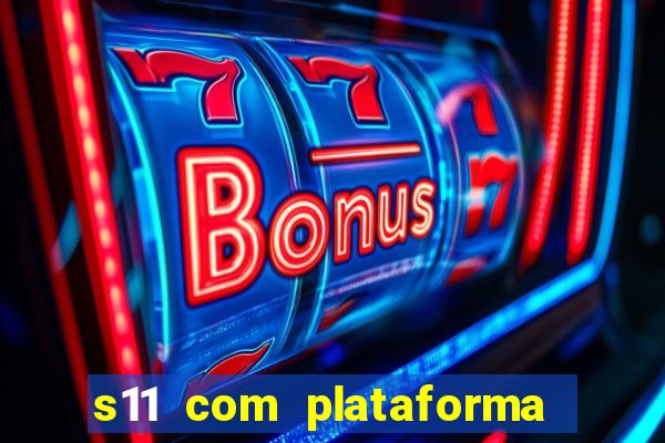 s11 com plataforma de jogos